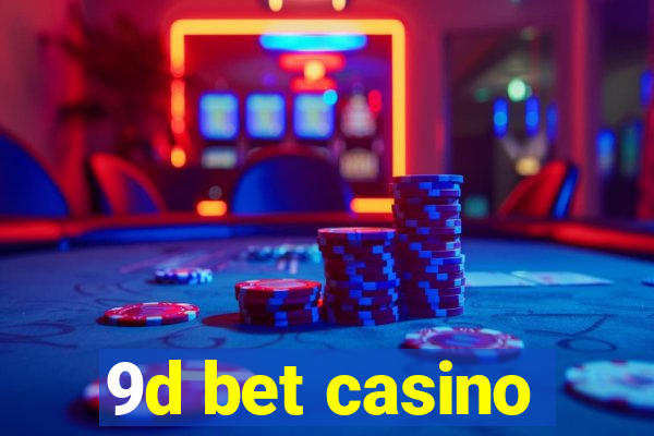 9d bet casino